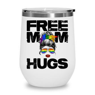 Free Mom Hugs Messy Bun Rainbow Flag Gay Lgbt Pride Equality Wine Tumbler - Thegiftio UK