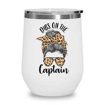 Funny Captain Wife Dibs On The Captain Saying Cute Messy Bun Wine Tumbler - Thegiftio UK
