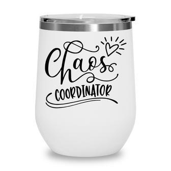 Funny Chaos Coordinator Lover Womens Chaos Coordinator Wine Tumbler - Thegiftio UK