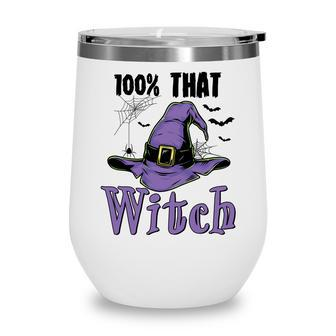 Funny Halloween 100% That Witch Night Party Wine Tumbler - Seseable