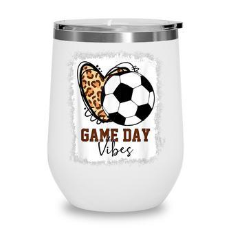 Funny Soccer Game Day Vibes Soccer Mom Game Day Season Wine Tumbler - Thegiftio