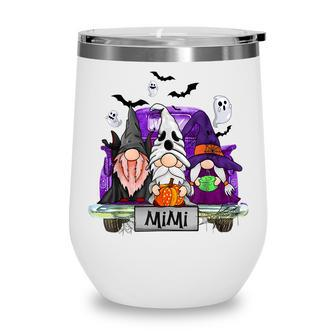 Gnomes Witch Truck Mimi Funny Halloween Costume Wine Tumbler - Seseable