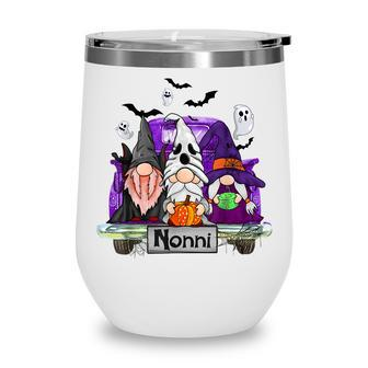 Gnomes Witch Truck Nonni Funny Halloween Costume Wine Tumbler - Seseable