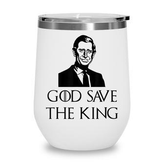 God Save The King Of England Monarch 2022 Prince Charles Wine Tumbler - Thegiftio UK