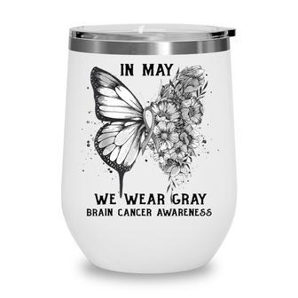 Gray Butterfly In May We Wear Gray Brain Cancer Awareness Wine Tumbler - Thegiftio UK