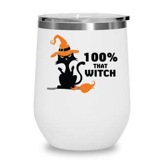 Halloween 100% That Witch Cat Funny Gift Wine Tumbler - Seseable