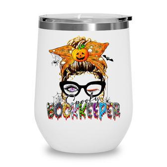Halloween Spooky Bookkeeper Messy Bun Glasses Accountant Wine Tumbler - Seseable