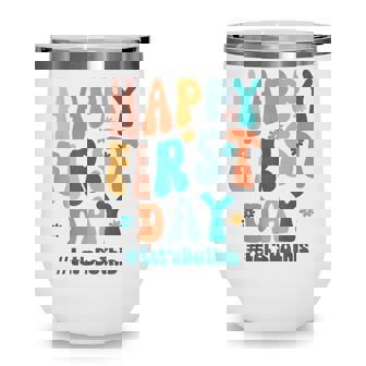 Happy First Day Lets Do This Back To School Teacher Groovy Wine Tumbler - Thegiftio