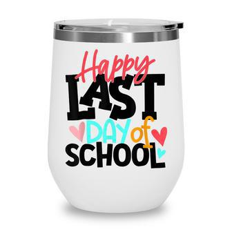 Happy Last Day Of School Students And Teachers V5 Wine Tumbler - Thegiftio UK