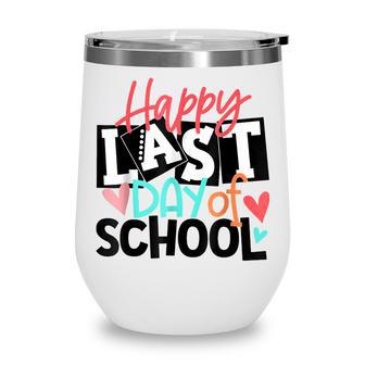 Happy Last Day Of School Teacher Student Graduation Funny V2 Wine Tumbler - Thegiftio UK