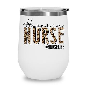 Hospice Nurse Registered Nurse Rn Emergency Room Nurse V3 Wine Tumbler - Thegiftio UK