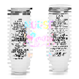 I Am Nurse And This Is My Week Happy Nurse Week 2022 Wine Tumbler - Thegiftio UK