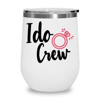 I Do Crew Cute Matching For Bachelorette Party V2 Wine Tumbler - Thegiftio UK