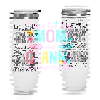 I Have Two Titles Mom And Granny Women Floral Decor Grandma Wine Tumbler - Thegiftio UK