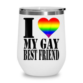 I Love My Gay Best Friend Rainbow Flag Lgbtq Pride Wine Tumbler - Thegiftio UK