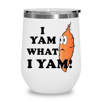 I Yam What I Yam Classic Gift For Men Women Wine Tumbler - Thegiftio UK