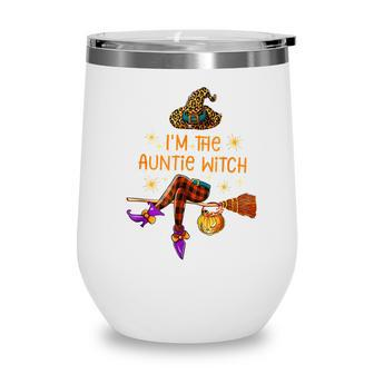 Im The Auntie Witch Spooky Auntie Witchy Halloween Wine Tumbler - Seseable