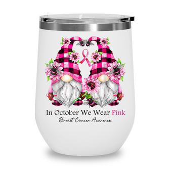 In October We Wear Pink Gnome Sunflower Breast Cancer Wine Tumbler - Thegiftio UK