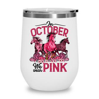 In October We Wear Pink Horse Leopard Pumpkin Breast Cancer Wine Tumbler - Thegiftio UK