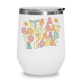 It’S A Good Day To Read A Book Lovers Library Reading Women Wine Tumbler - Thegiftio UK