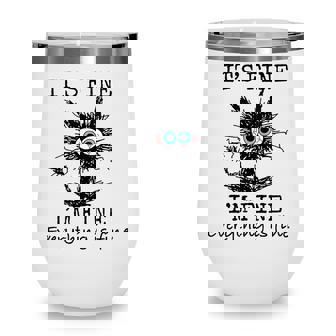 Its Fine Im Fine Everything Is Fine Funny Cat Dad Cat Mom V2 Wine Tumbler - Thegiftio