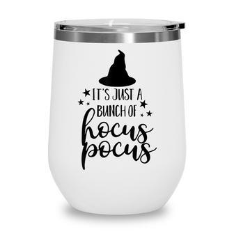 It’S Just A Bunch Of Hocus Pocus Cute Halloween Wine Tumbler - Seseable