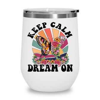 Keep Calm Dream On Vintage Boho Design V2 Wine Tumbler - Seseable