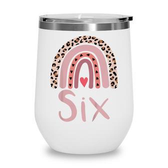 Kids 6 Year Old Leopard Rainbow Birthday Party Cute Girl 6Th Gift Wine Tumbler - Thegiftio UK