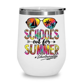 Last Day Of School Schools Out For Summer School Nurse Life Wine Tumbler - Thegiftio UK