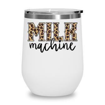 Leopard Milk Machine Funny Mom Breastfeeding Awareness Wine Tumbler - Thegiftio UK