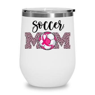 Leopard Soccer Mom Cute Mom Life Soccer Game Day Cheer Mom Wine Tumbler - Thegiftio