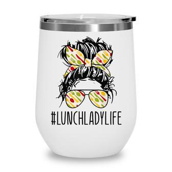 Lunch Lady Life Messy Bun Hair Funny Teacher Wine Tumbler - Thegiftio UK