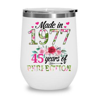 Made In 1977 Floral 45 Year Old 45Th Birthday Gifts Women Wine Tumbler - Seseable