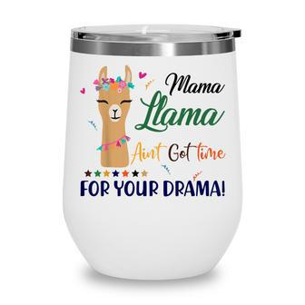 Mama Llama Aint Got Time For Your Drama Mother Mom Wine Tumbler - Thegiftio UK