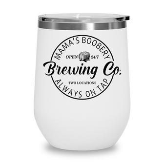 Mamas Boobery Always On Tap Funny Breastfeeding Brewing Co Wine Tumbler - Thegiftio UK