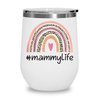 Mammy Life With Rainbow Leopard S Women Mors Day Gifts Wine Tumbler - Thegiftio UK