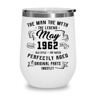 Man Myth Legend May 1962 60Th Birthday Gift 60 Years Old Wine Tumbler - Thegiftio UK