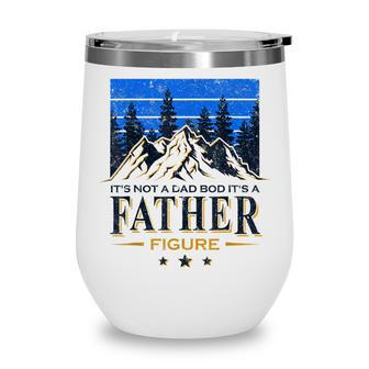 Mens Its Not A Dad Bod Its A Father Figure Beers Fathers Wine Tumbler - Thegiftio UK