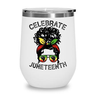 Messy Bun Black Women Junenth Celebrate Independence Day Wine Tumbler - Thegiftio UK