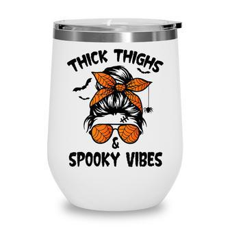 Messy Bun Thick Thighs And Spooky Vibes Halloween Women Wine Tumbler - Seseable