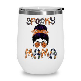 Messy Hair Bun Women Spooky Mama Halloween Funny Costume Wine Tumbler - Seseable