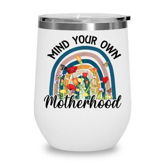 Mind Your Own Motherhood Rainbow Wildflower Fun Mothers Day Wine Tumbler - Thegiftio UK