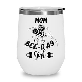 Mom Of The Bee Day Girl Birthday Wine Tumbler - Seseable