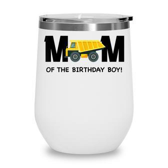 Mom Of The Birthday Boy Construction Truck First Birthday Wine Tumbler - Thegiftio UK