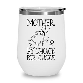 Mother By Choice For Choice Reproductive Rights Abstract Face Stars And Moon Wine Tumbler | Mazezy