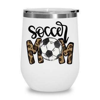 Mothers Day 2022 Soccer Mom Leopard Funny Soccer Mom Wine Tumbler - Thegiftio UK