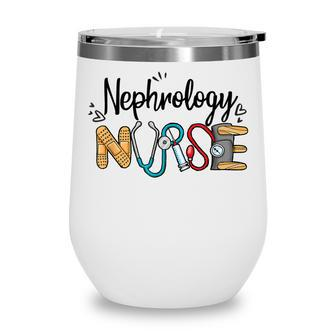 Novelty Nephrology Nurse Appreciation Nephrology Nurse Week V2 Wine Tumbler - Thegiftio UK