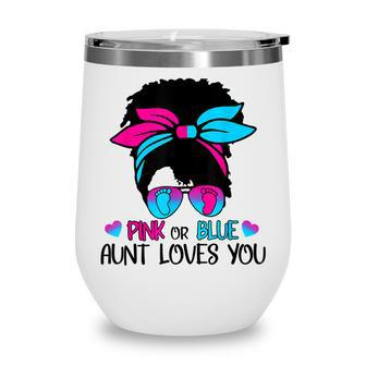 Pink Or Blue Your Aunt Loves You Gender Reveal Wine Tumbler - Thegiftio UK