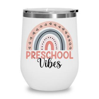Preschool Vibes Preschool 1St Day Of School Rainbow Teacher Wine Tumbler - Thegiftio UK