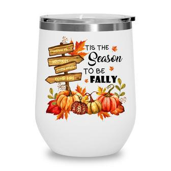 Pumpkin Patch Hayrides Corn Maze Tis The Season To Be Fally Wine Tumbler - Thegiftio UK